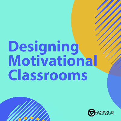 Designing Motivational Classrooms Workshop